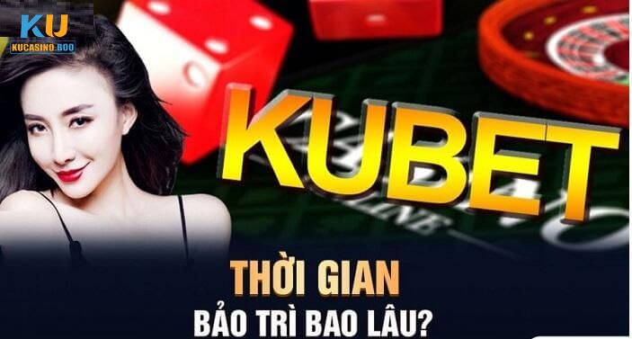 Nguyên nhân dẫn đến việc bảo trì Ku Casino