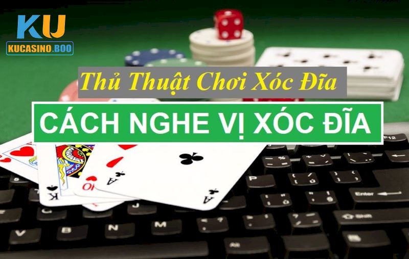 Hướng dẫn cách nghe vị xóc đĩa Ku Casino chuẩn