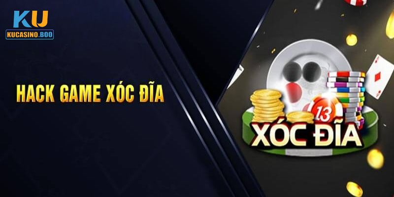 Tìm hiểu về hack xóc đĩa Ku Casino